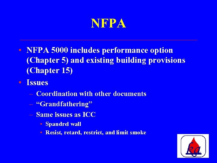NFPA • NFPA 5000 includes performance option (Chapter 5) and existing building provisions (Chapter