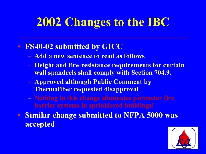 2002 Changes to the IBC • FS 40 -02 submitted by GICC – Add
