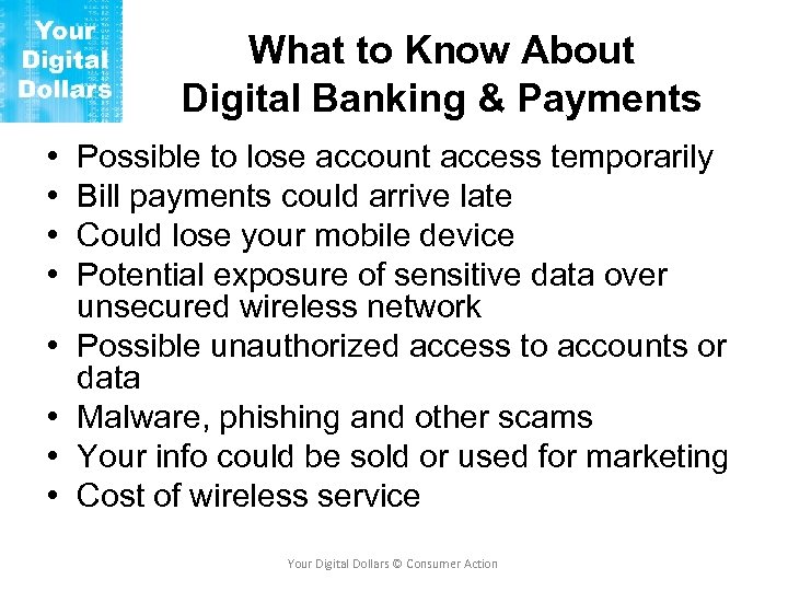 What to Know About Digital Banking & Payments • • Possible to lose account