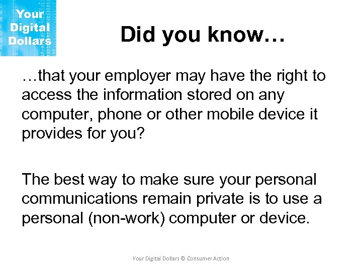 Did you know… …that your employer may have the right to access the information