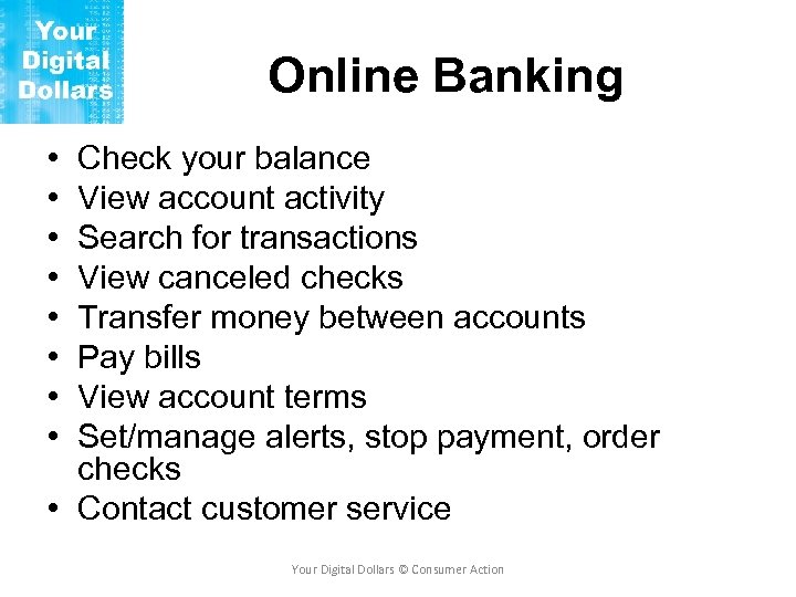 Online Banking • • Check your balance View account activity Search for transactions View