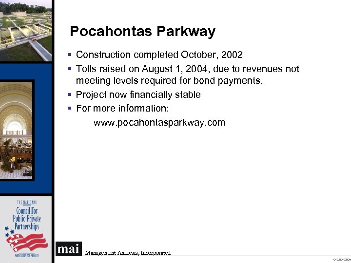 Pocahontas Parkway § Construction completed October, 2002 § Tolls raised on August 1, 2004,