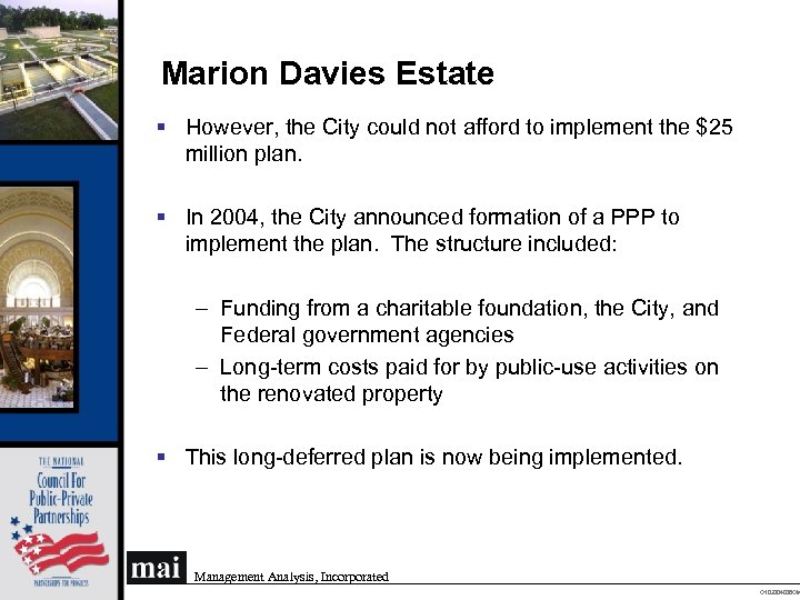 Marion Davies Estate § However, the City could not afford to implement the $25