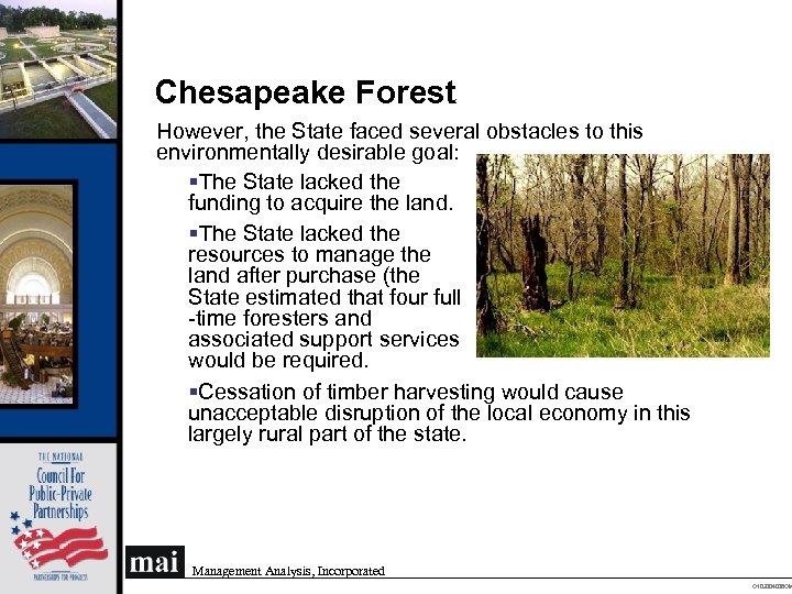 Chesapeake Forest However, the State faced several obstacles to this environmentally desirable goal: §The