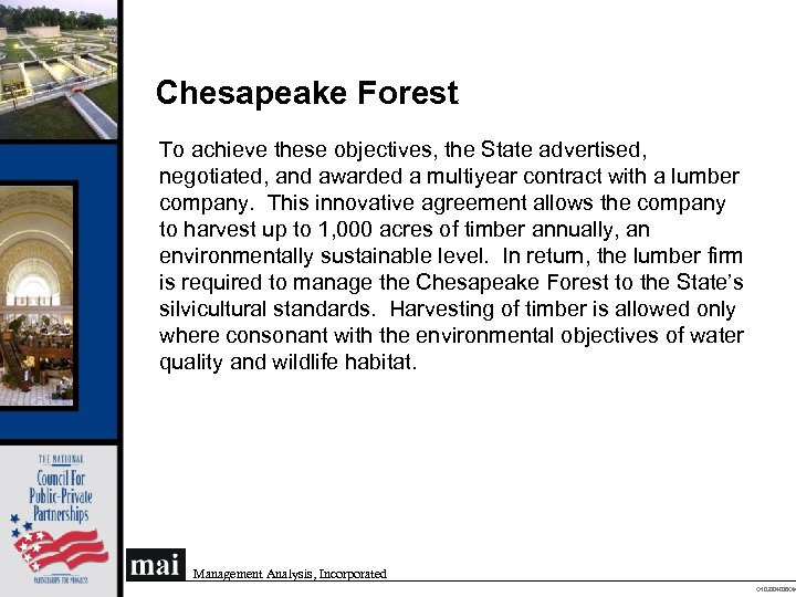 Chesapeake Forest To achieve these objectives, the State advertised, negotiated, and awarded a multiyear