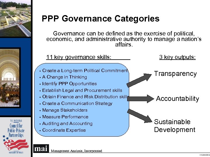 PPP Governance Categories Governance can be defined as the exercise of political, economic, and