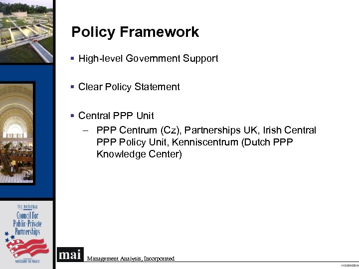 Policy Framework § High-level Government Support § Clear Policy Statement § Central PPP Unit