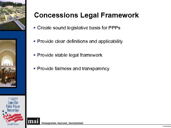 Concessions Legal Framework § Create sound legislative basis for PPPs § Provide clear definitions