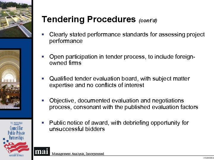 Tendering Procedures (cont’d) § Clearly stated performance standards for assessing project performance § Open