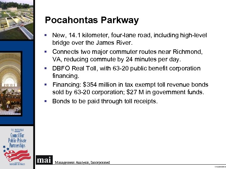 Pocahontas Parkway § New, 14. 1 kilometer, four-lane road, including high-level bridge over the