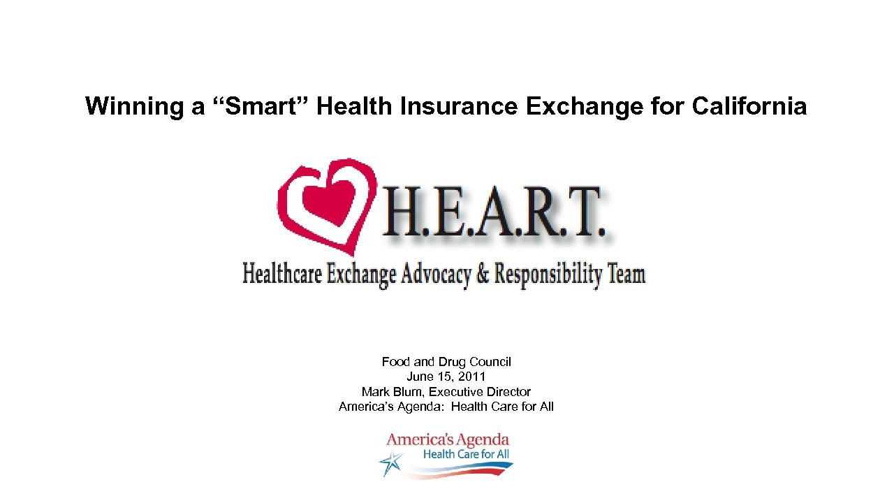 Winning a “Smart” Health Insurance Exchange for California Food and Drug Council June 15,