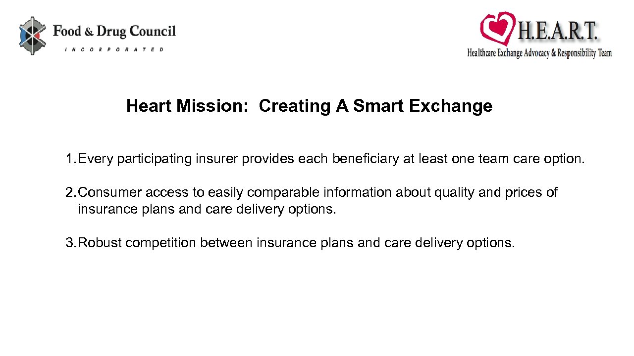 Heart Mission: Creating A Smart Exchange 1. Every participating insurer provides each beneficiary at