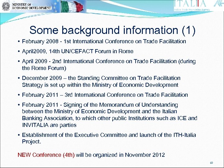 Some background information (1) • February 2008 - 1 st International Conference on Trade
