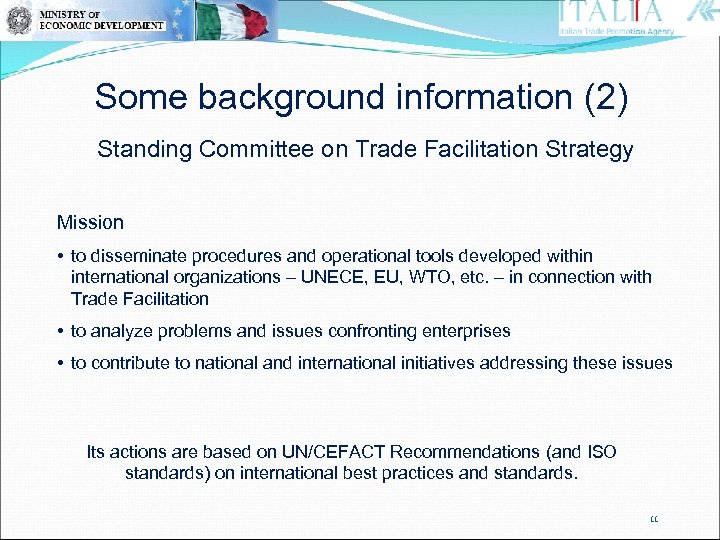 Some background information (2) Standing Committee on Trade Facilitation Strategy Mission • to disseminate