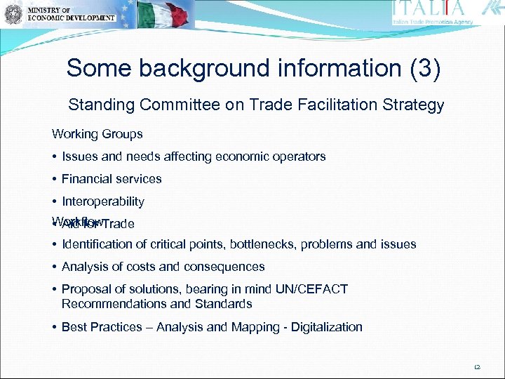 Some background information (3) Standing Committee on Trade Facilitation Strategy Working Groups • Issues