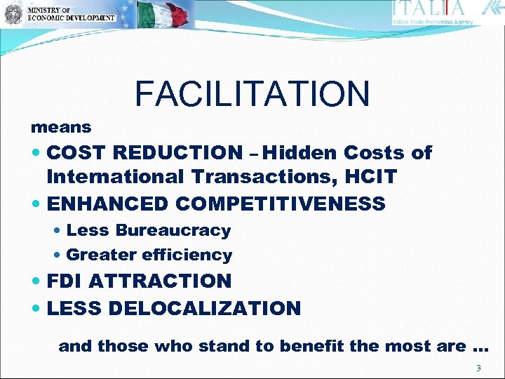 FACILITATION means COST REDUCTION – Hidden Costs of International Transactions, HCIT ENHANCED COMPETITIVENESS Less