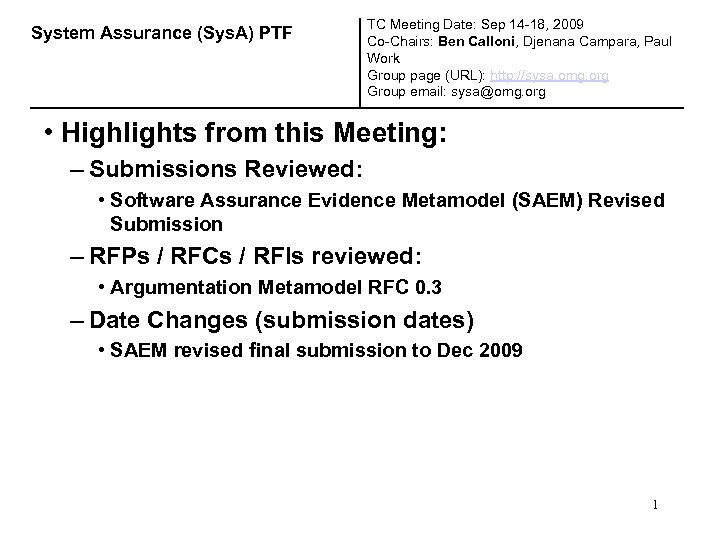 System Assurance (Sys. A) PTF TC Meeting Date: Sep 14 -18, 2009 Co-Chairs: Ben