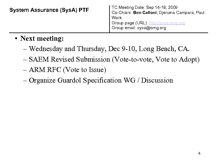 System Assurance (Sys. A) PTF TC Meeting Date: Sep 14 -18, 2009 Co-Chairs: Ben