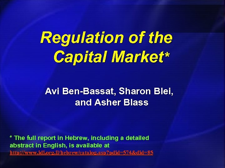 Regulation of the Capital Market* Avi Ben-Bassat, Sharon Blei, and Asher Blass * The