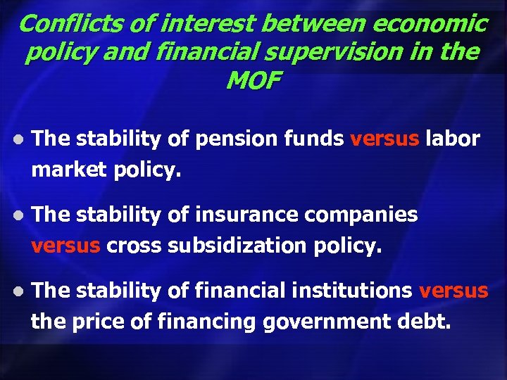 Conflicts of interest between economic policy and financial supervision in the MOF l The