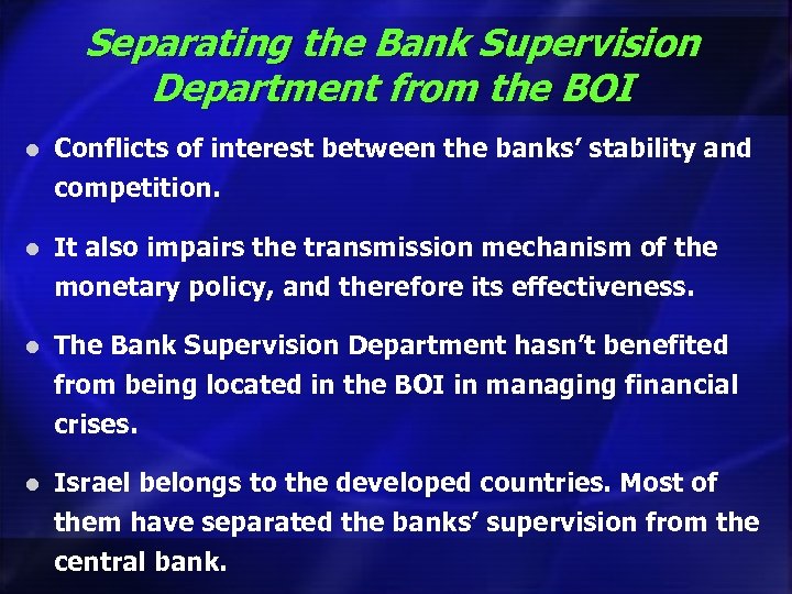 Separating the Bank Supervision Department from the BOI l Conflicts of interest between the