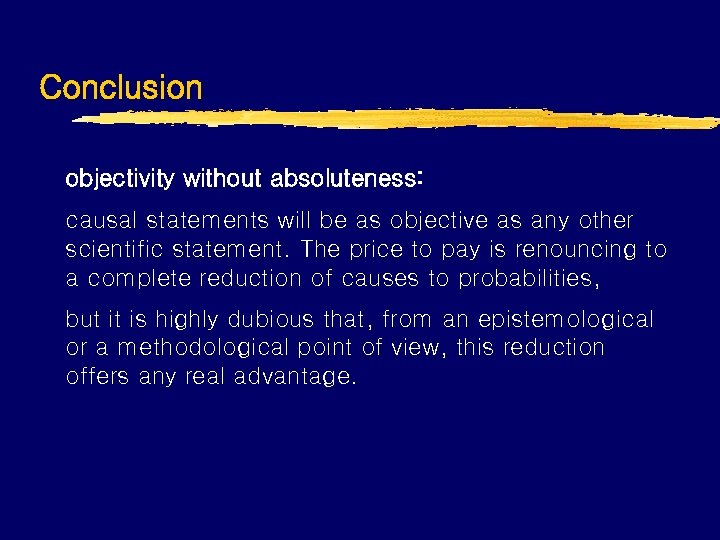 Conclusion objectivity without absoluteness: causal statements will be as objective as any other scientific