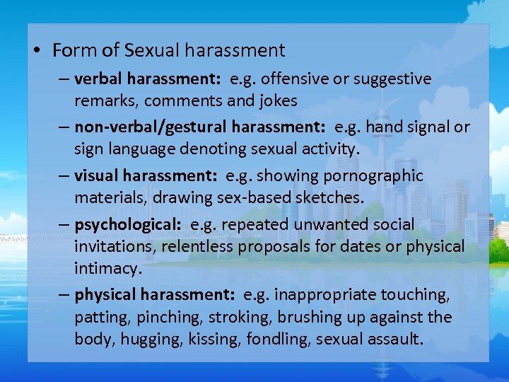  • Form of Sexual harassment – verbal harassment: e. g. offensive or suggestive