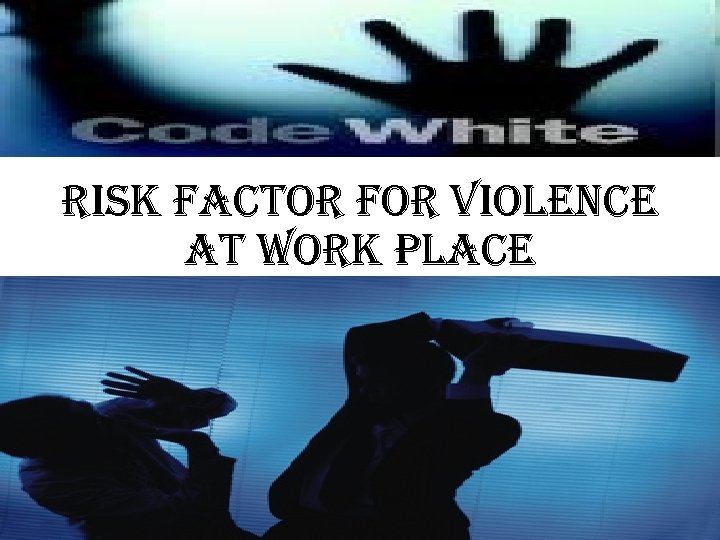 risk factor for violence at work place 