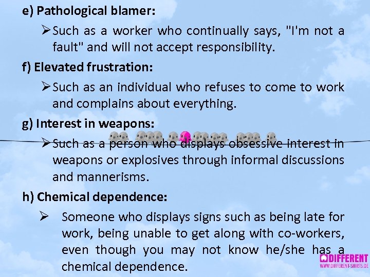 e) Pathological blamer: ØSuch as a worker who continually says, 