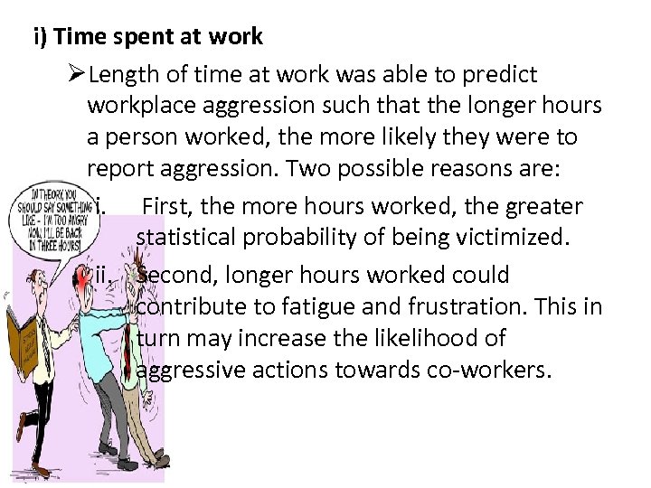 i) Time spent at work ØLength of time at work was able to predict