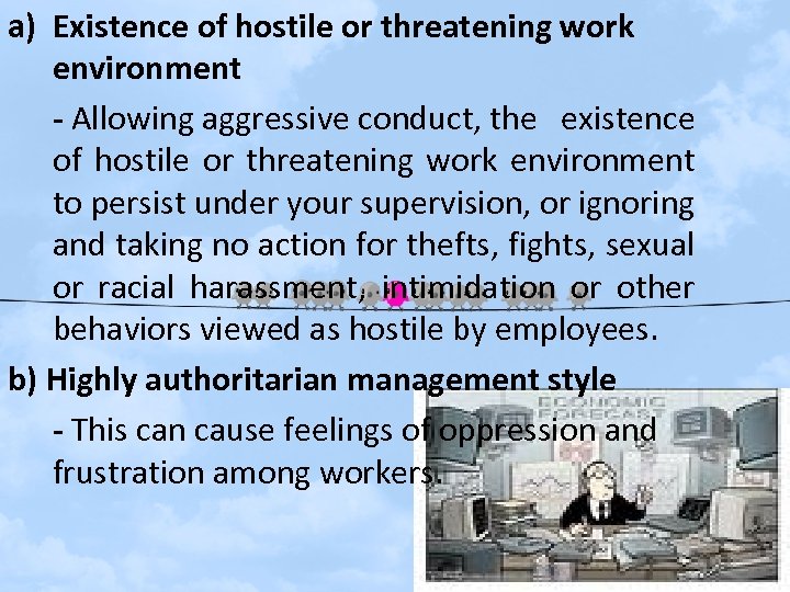 a) Existence of hostile or threatening work environment - Allowing aggressive conduct, the existence