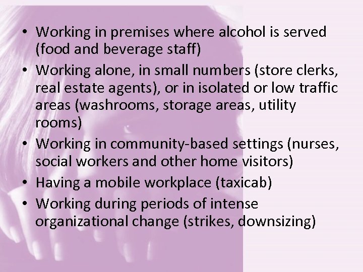  • Working in premises where alcohol is served (food and beverage staff) •