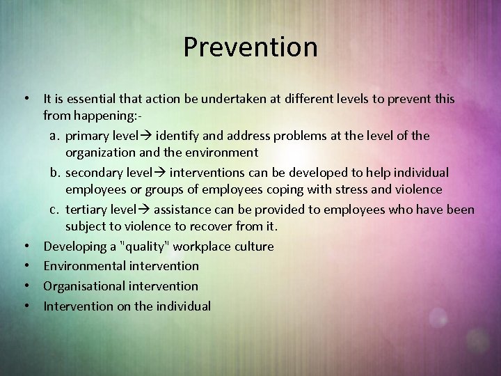 Prevention • It is essential that action be undertaken at different levels to prevent
