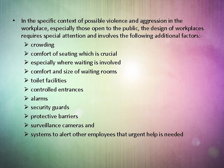  • In the specific context of possible violence and aggression in the workplace,