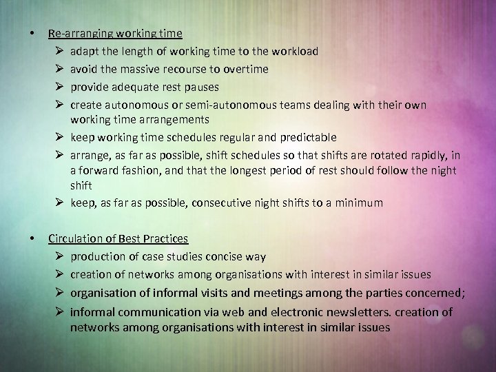  • Re-arranging working time Ø adapt the length of working time to the