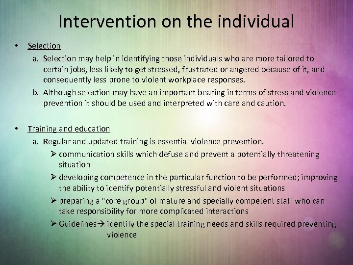 Intervention on the individual • Selection a. Selection may help in identifying those individuals