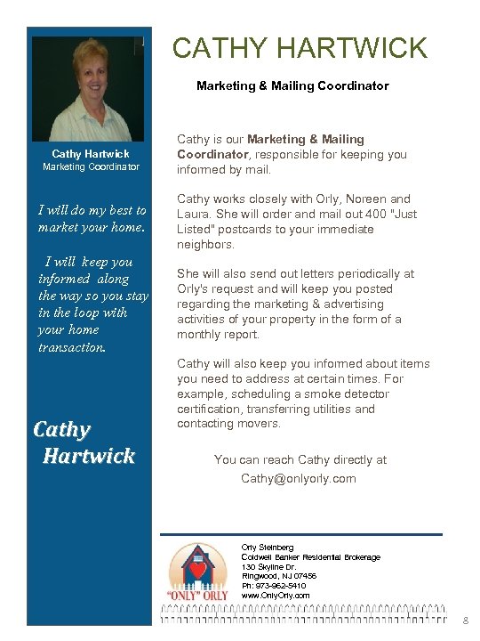 CATHY HARTWICK Marketing & Mailing Coordinator Cathy Hartwick Marketing Coordinator Cathy is our Marketing