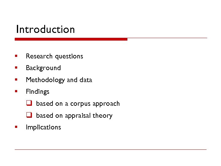 Introduction § Research questions § Background § Methodology and data § Findings q based