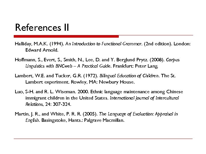 References II Halliday, M. A. K. (1994). An Introduction to Functional Grammar. (2 nd
