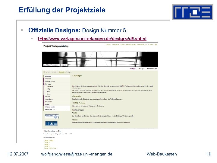 Erfüllung der Projektziele § Offizielle Designs: Design Nummer 5 § 12. 07. 2007 http: