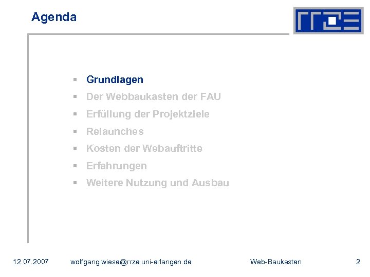 Agenda § Grundlagen § Der Webbaukasten der FAU § Erfüllung der Projektziele § Relaunches
