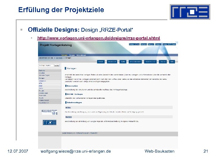 Erfüllung der Projektziele § Offizielle Designs: Design „RRZE-Portal“ § 12. 07. 2007 http: //www.