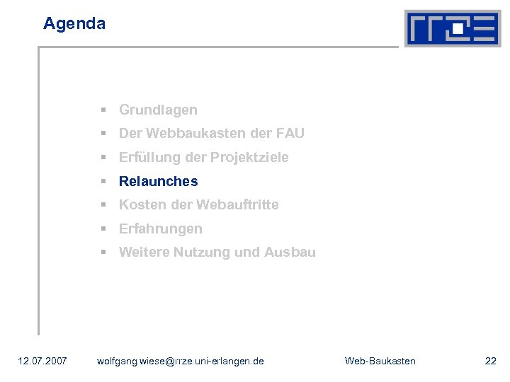 Agenda § Grundlagen § Der Webbaukasten der FAU § Erfüllung der Projektziele § Relaunches