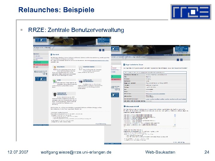 Relaunches: Beispiele § RRZE: Zentrale Benutzerverwaltung 12. 07. 2007 wolfgang. wiese@rrze. uni-erlangen. de Web-Baukasten