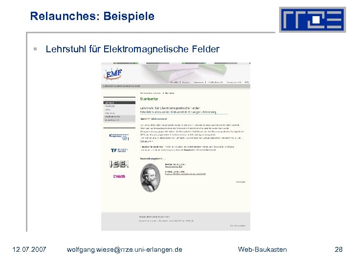Relaunches: Beispiele § Lehrstuhl für Elektromagnetische Felder 12. 07. 2007 wolfgang. wiese@rrze. uni-erlangen. de