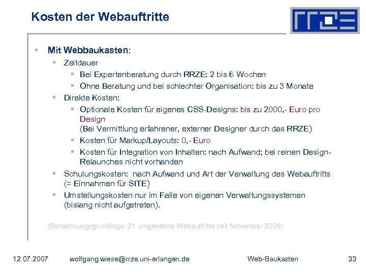 Kosten der Webauftritte § Mit Webbaukasten: § Zeitdauer § Bei Expertenberatung durch RRZE: 2