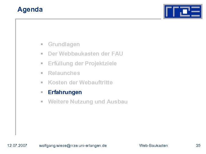 Agenda § Grundlagen § Der Webbaukasten der FAU § Erfüllung der Projektziele § Relaunches
