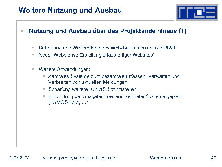 Weitere Nutzung und Ausbau § Nutzung und Ausbau über das Projektende hinaus (1) §