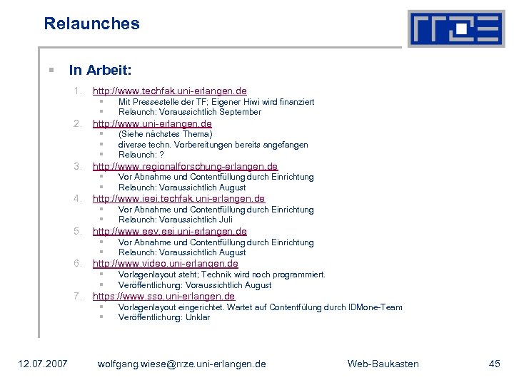 Relaunches § In Arbeit: 1. http: //www. techfak. uni-erlangen. de § § 2. http: