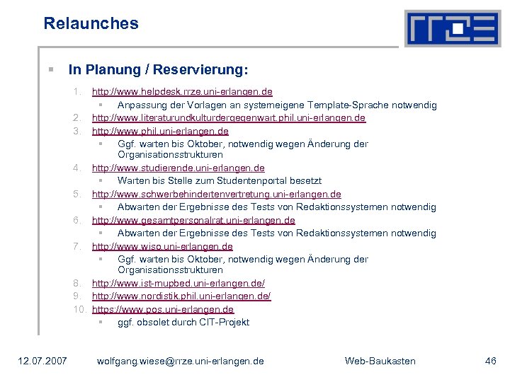 Relaunches § In Planung / Reservierung: 1. http: //www. helpdesk. rrze. uni-erlangen. de §